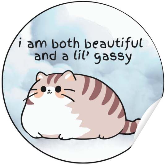 Sticker - Tabby Cat, Beautiful and a lil' Gassy